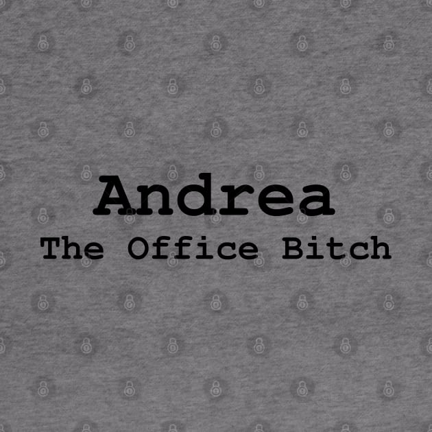 Andrea The Office Bitch by Likeable Design